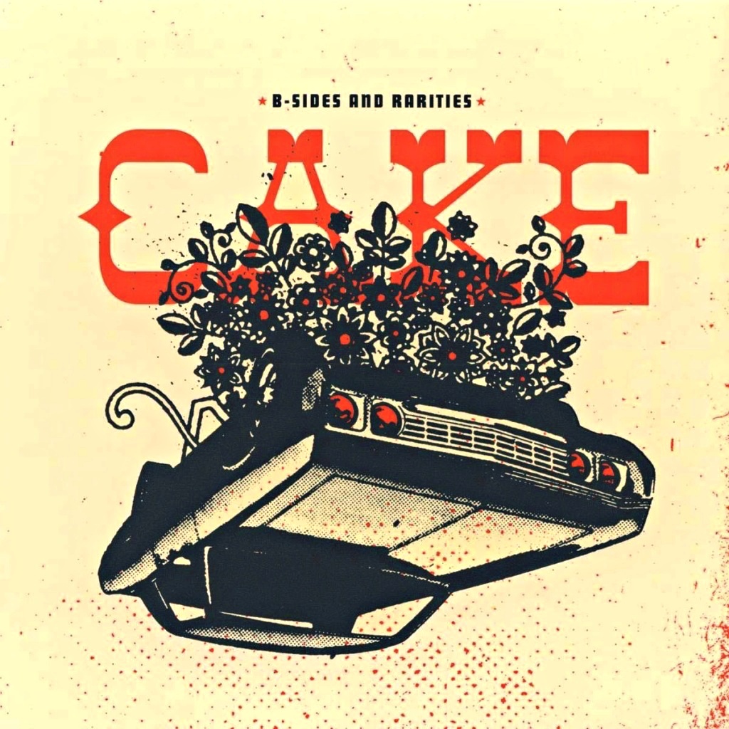 Cake - B-Sides and Rarities
